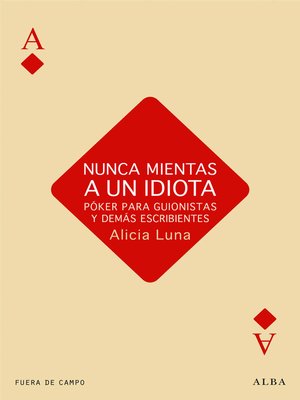 cover image of Nunca mientas a un idiota